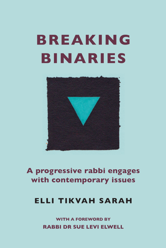 Unusual Publications - Breaking Binaries: A progressive rabbi engages with contemporary issues by Elli Tikvah Sarah (March 2026).
